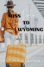 Miss Parker Goes To Wyoming