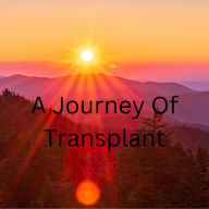 Title: A Journey Of Transplant, Author: Phoenix Moon