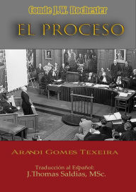 Title: El Proceso (Conde J.W. Rochester), Author: Arandi Gomes Texeira