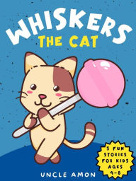 Title: Whiskers the Cat, Author: Uncle Amon