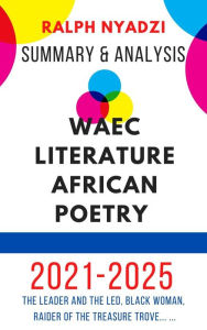 Title: WAEC Literature African Poetry Summary & Analysis, Author: Ralph Nyadzi