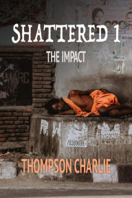 Title: Shattered 1, Author: Thompson Charlie