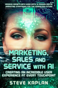 Title: Marketing, Sales and Service with AI, Author: Steve Kaplan