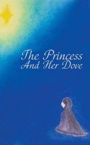 Title: The Princess and Her Dove, Author: Natalie Tuggle