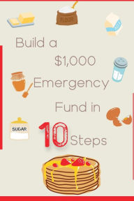 Title: Build a $1,000 Emergency Fund in 10 Steps (Financial Freedom, #82), Author: Joshua King
