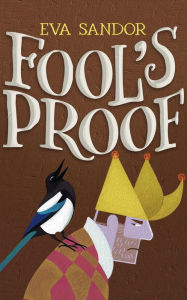 Title: Fool's Proof (The Heart of Stone Adventures, #1), Author: Eva Sandor