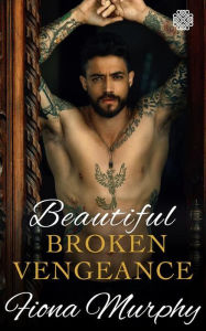 Title: Beautiful Broken Vengeance (Bratva Bound), Author: Fiona Murphy