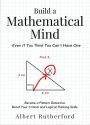Build a Mathematical Mind - Even If You Think You Can't Have One