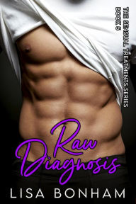 Title: Raw Diagnosis (The Sensual Treatments Series), Author: Lisa Bonham