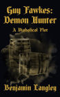 A Diabolical Plot (Guy Fawkes: Demon Hunter, #3)