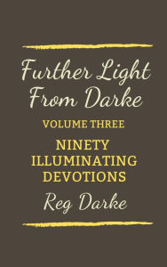 Title: Further Light From Darke: Ninety Illuminating Devotions, Author: Reg Darke