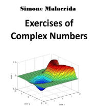 Title: Exercises of Complex Numbers, Author: Simone Malacrida