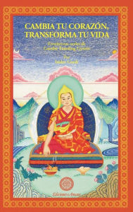 Title: Cambia tu corazón Transforma tu vida, Author: Gueshe Tamding Gyatso