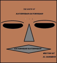 Title: Katchourah-Katchourah (horror, #1), Author: XL DANSMICH