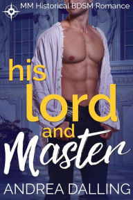 Title: His Lord and Master, Author: Andrea Dalling