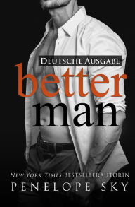 Title: Better Man - Deutsche Ausgabe (Lesser - Deutsche, #2), Author: Penelope Sky