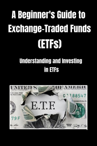 A Beginner's Guide to Exchange-Traded Funds (ETFs)