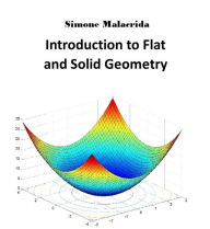 Title: Introduction to Flat and Solid Geometry, Author: Simone Malacrida