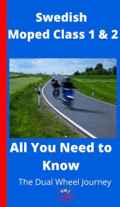Title: Swedish Moped Class 1 and 2 - Everything You Need To Know, Author: The Dual Wheel Journey