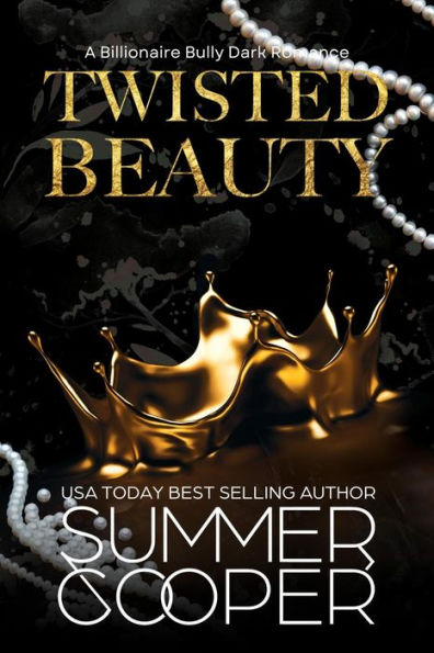 Twisted Beauty: A Billionaire Bully Dark Romance (Twisted Intentions, #1)