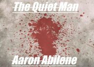 Title: The Quiet Man, Author: Aaron Abilene