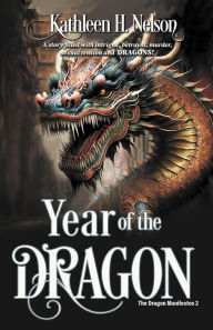 Title: Year of the Dragon (The Dragon Manifestos, #2), Author: Kathleen H. Nelson