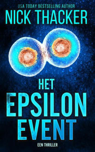 Title: Het Epsilon Gebeuren (Harvey Bennett Thrillers - Dutch, #13), Author: Nick Thacker