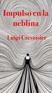 Title: Impulso en la neblina, Author: Luigi Crevoisier