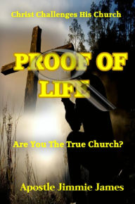 Title: Proof Of Life, Author: Apostle Jimmie James