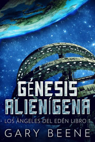 Title: Génesis Alienígena, Author: Gary Beene