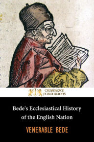 Title: Bede's Ecclesiastical History of the English People, Author: Venerable Bede