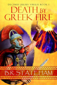 Title: Death by Greek Fire, Author: B.R. Stateham