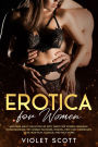 Erotica for Women: Arousing Adult Collection of Dirty Taboo Sex Stories, Orgasmic, Rough Spanking, Hot Lesbian Fantasies, Femdom, First Time, Threesomes, MILFs, Role-Play, Cuckold, and Much More!