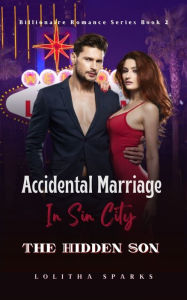 Title: Accidental Marriage In Sin City: The Hidden Son, Author: Lolitha Sparks