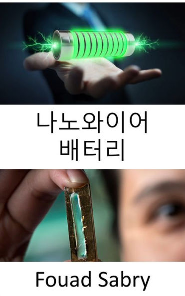 Nanowire Battery: Extending the battery life to hundreds of thousands of cycles