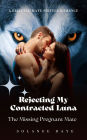 Rejecting My Contracted Luna: The Missing Pregnant Mate