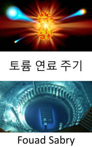 Title: Thorium Fuel Cycle: Building nuclear reactors without uranium fuel, Author: Fouad Sabry
