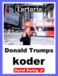 Title: Tartaria - Donald Trumps koder, Author: David Ewing Jr