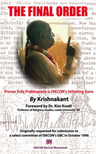 Title: The Final Order: Proves Srila Prabhupada Is ISKCON's Initiating Guru, Author: Krishnakant