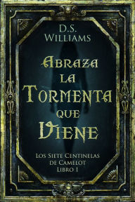 Title: Abraza la Tormenta que Viene, Author: D.S. Williams