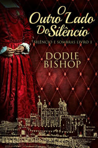 Title: O Outro Lado Do Silêncio, Author: Dodie Bishop