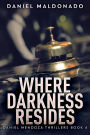 Where Darkness Resides