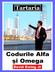 Title: Tartaria - Codurile Alfa ?i Omega, Author: David Ewing Jr
