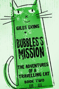 Title: Bubbles's Mission, Author: Giles Ekins