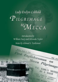 Title: Pilgrimage to Mecca, Author: Lady Evelyn Cobbold