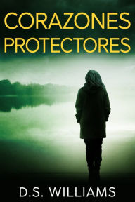 Title: Corazones Protectores, Author: D.S. Williams