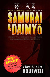 Title: Samurai & Daimyo: The Easy Way to Read, Listen, and Learn from Japanese History and Stories, Author: Clay Boutwell