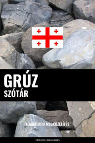 Title: Grúz szótár: Témaalapú megközelítés, Author: Pinhok Languages