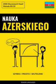 Title: Nauka Azerskiego - Szybko / Prosto / Skutecznie: 2000 Kluczowych Hasel, Author: Pinhok Languages