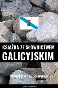 Title: Ksiazka ze slownictwem galicyjskim: Podejscie oparte na zagadnieniach, Author: Pinhok Languages